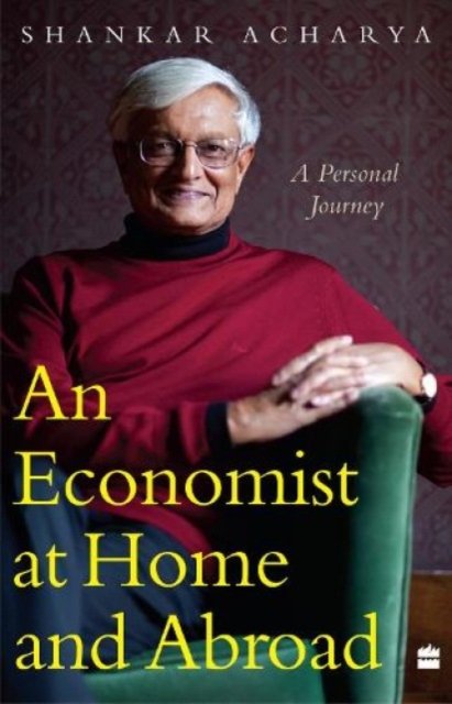 Cover for Shankar Acharya · An Economist At Home And Abroad (Hardcover Book) (2021)