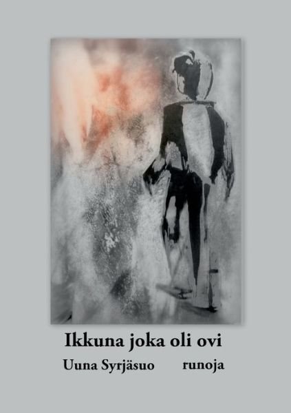 Cover for Syrjäsuo · Ikkuna joka oli ovi (Bog) (2016)