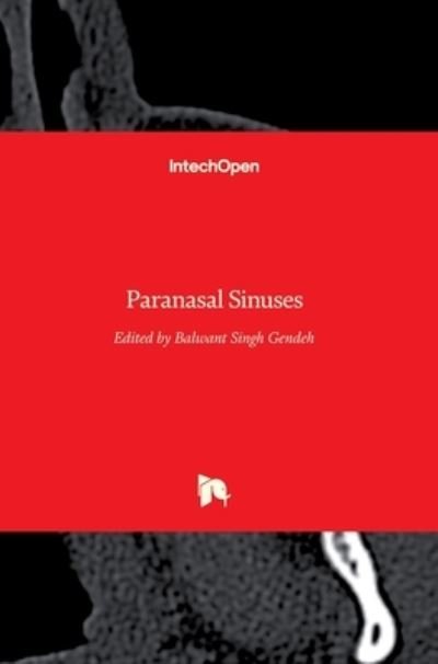 Paranasal Sinuses - Balwant Singh Gendeh - Books - Intechopen - 9789535132394 - June 14, 2017