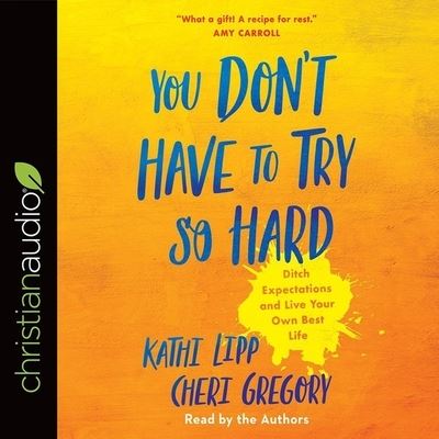 Cover for Kathi Lipp · You Don't Have to Try So Hard (CD) (2018)