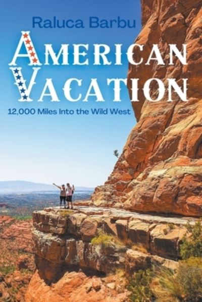 Cover for Raluca Barbu · American Vacation. 12,000 Miles Into the Wild West (Paperback Book) (2022)