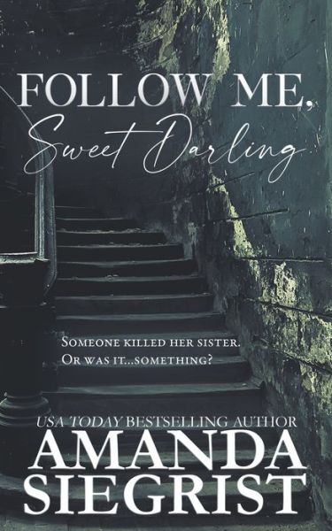 Cover for Amanda Siegrist · Follow Me, Sweet Darling (Paperback Book) (2021)