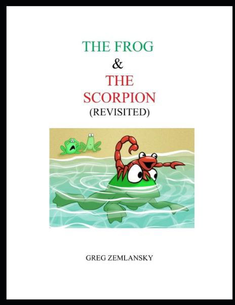 Cover for Greg Zemlansky · The Frog &amp; the Scorpion (Revisited) (Taschenbuch) (2021)