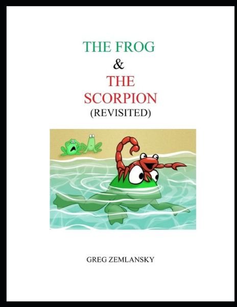 Cover for Greg Zemlansky · The Frog &amp; the Scorpion (Revisited) (Paperback Book) (2021)