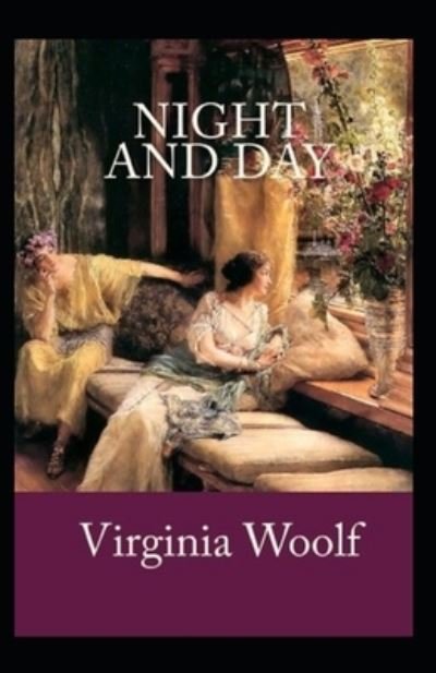Night and Day Annotated - Virginia Woolf - Kirjat - Independently Published - 9798507528394 - torstai 20. toukokuuta 2021