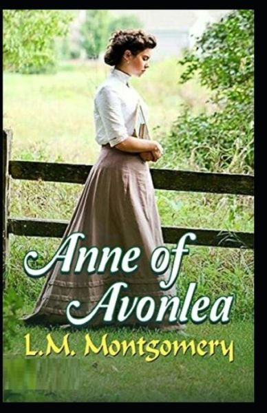 Cover for Lucy Maud Montgomery · Anne of Avonlea-Classic Original Edition (Annotated) (Paperback Book) (2021)