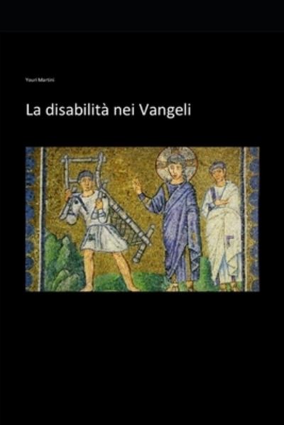 Cover for Youri Martini · La disabilita nei Vangeli (Paperback Book) (2020)