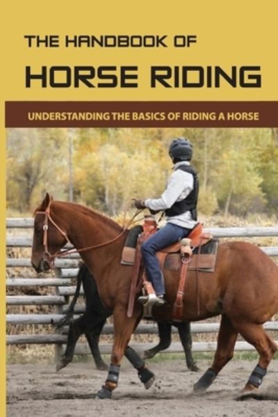 Cover for Cherilyn Worobel · The Handbook Of Horse Riding (Paperback Book) (2021)