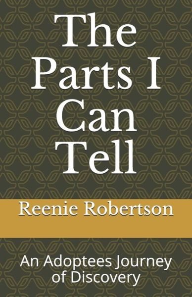 Cover for Reenie Robertson · The Parts I Can Tell (Taschenbuch) (2020)