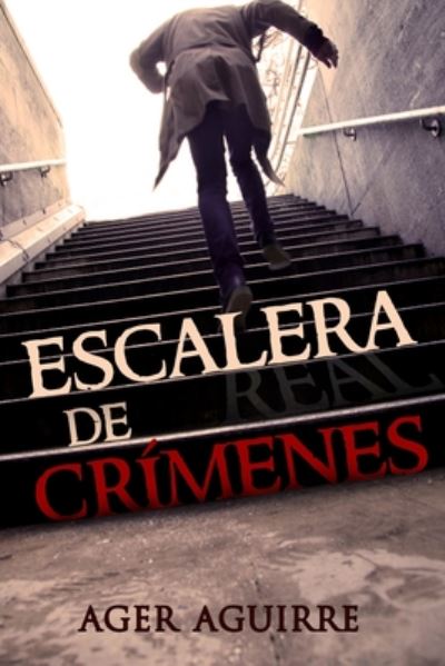 Cover for Ager Aguirre Zubillaga · Escalera de Crimenes: La inesperada continuacion de POKER DE ASESINATOS - Thriller Policiaco Killer Cards. el Asesino en Serie de la Baraja de Poker (Paperback Book) (2020)