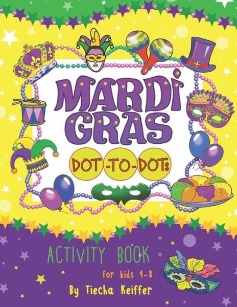 Cover for Tiecha Keiffer · Mardi Gras Dot-To-Dots (Paperback Book) (2020)