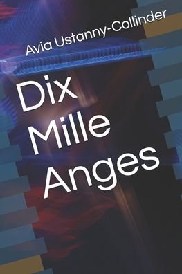 Cover for Avia Ustanny-Collinder · Dix Mille Anges (Taschenbuch) (2020)