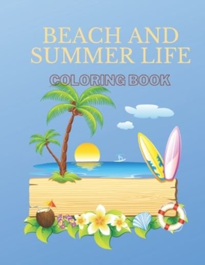 Beach And Summer Life Coloring Book - David - Boeken - Independently Published - 9798669576394 - 28 juli 2020