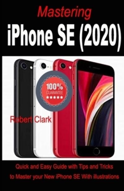 Cover for Robert Clark · Mastering iPhone SE (Paperback Book) (2020)