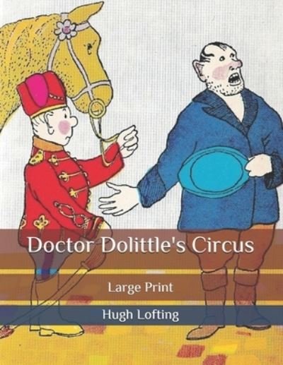 Doctor Dolittle's Circus - Hugh Lofting - Books - Independently Published - 9798696839394 - October 12, 2020