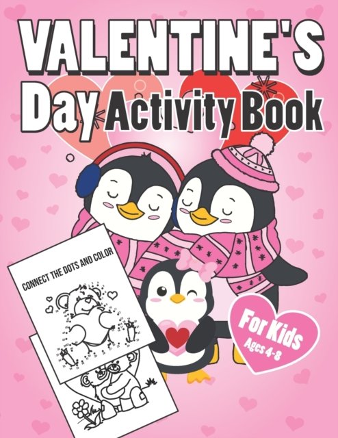 Cover for Spyd Willimes · Valentine's Day Activity Book for Kids Ages 4-8: A Fun Kid Workbook Game for Learning Valentines Day Things, Coloring, Dot To Dot, Mazes, Word Search and More! (Paperback Book) (2021)