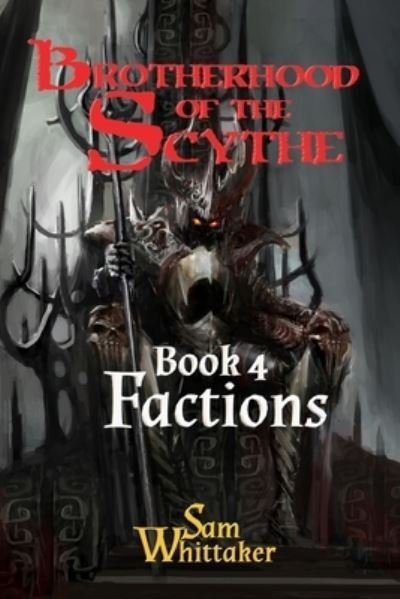 Cover for Sam Whittaker · Factions: A Fantasy Adventure of Combat &amp; Treachery - The Brotherhood of the Scythe (Paperback Book) (2021)