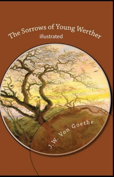 Cover for Johann Wolfgang Von Goethe · The Sorrows of Young Werther illustrated (Paperback Book) (2021)