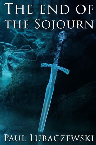 Cover for Paul Lubaczewski · The End of the Sojourn (Paperback Book) (2021)