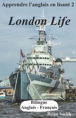 Cover for Brian Smith · Apprendre l'anglais en lisant 2: London Life - Apprendre l'Anglais En Lisant (Paperback Bog) (2022)