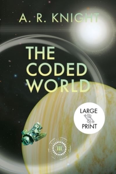 Cover for A. R. Knight · Coded World (Book) (2022)