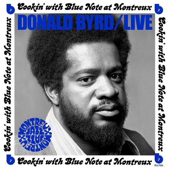 Live: Cookin With Blue Note At Montreux July 5 / 1973 - Donald Byrd - Musiikki - BLUE NOTE - 0602445998395 - perjantai 9. joulukuuta 2022