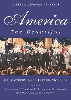 America the Beautiful - Bill & Gloria Gaither - Film - GAITHER GOSPEL SERIES - 0617884454395 - 18. maj 2004
