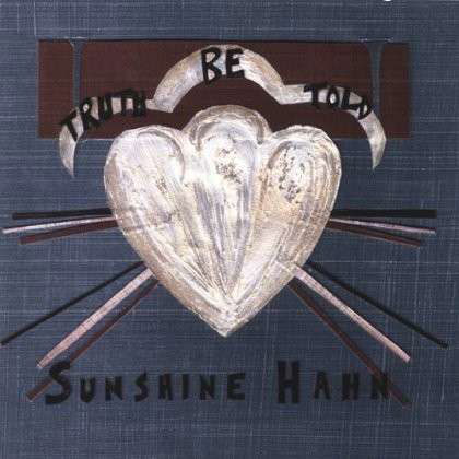 Truth Be Told - Sunshine Hahn - Música - CDB - 0634479077395 - 22 de febrero de 2005