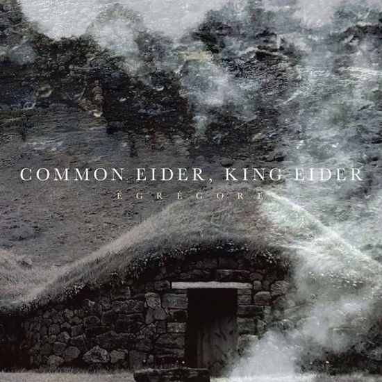 Egregore - King Eider Common Eider - Musik - COLD SPRING - 0641871745395 - 12. juli 2019