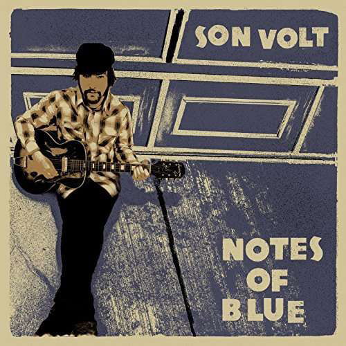 Notes of Blue - Son Volt - Musiikki - COUNTRY - 0653341885395 - perjantai 17. helmikuuta 2017