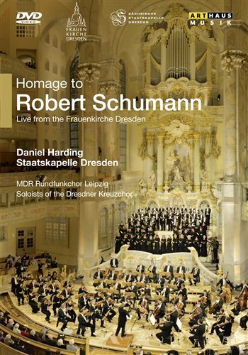 Homage to Schumann: Live from Frauenkirche 2010 - Schumann / Skd / Harding - Movies - ARTHAUS - 0807280152395 - September 28, 2010