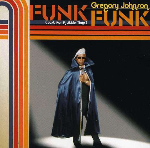 Funk Funk: Just for a Little Time - Gregory Johnson - Music - CD Baby - 0884501740395 - June 15, 2012