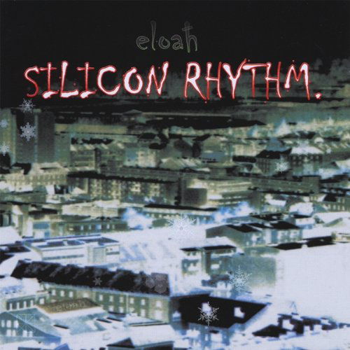 Cover for Eloah · Silicon Rhythm (CD) [Remastered edition] (2010)