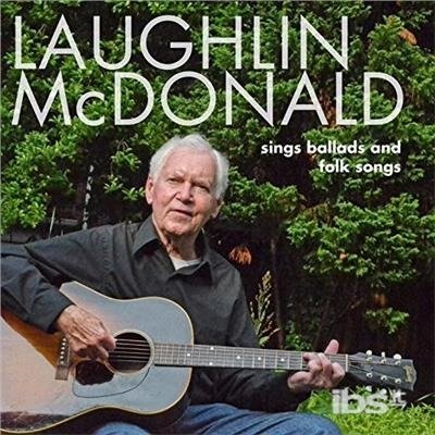 Sings Ballads and Folk Songs - Laughlin Mcdonald - Musiikki - CD Baby - 0889211282395 - tiistai 2. joulukuuta 2014
