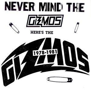 1978-1981: Never Mind The Gizmos... - Gizmos - Musikk - VULCHER - 2090505293395 - 16. desember 2022