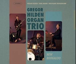 Cover for Gregor Hilden Organ Trio · New Boogaloo (CD)