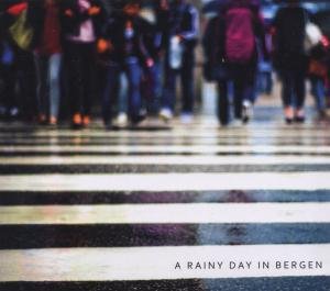Cover for A Rainy Day In Bergen · A Rainy Day in Bergen (CD) (2012)