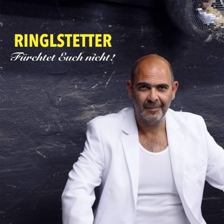 Cover for Ringlstetter · FÃ¼rchtet Euch Nicht! (CD) (2018)