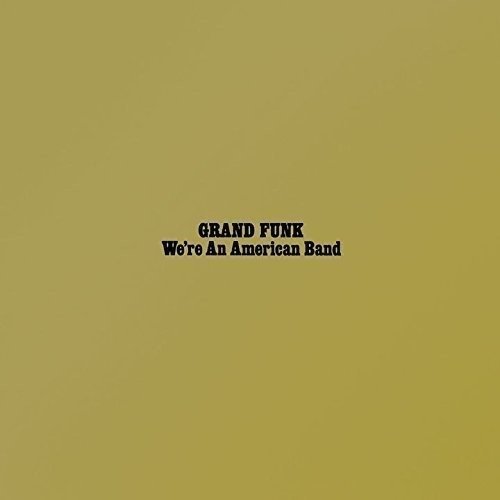 Cover for Grand Funk Railroad · We're an American Band (CD) [Japan Import edition] (2015)
