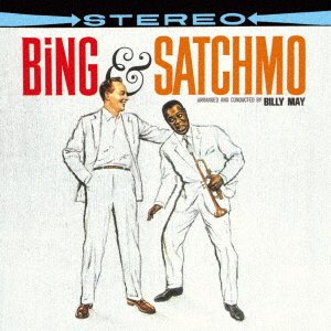 Cover for Bing Crosby · Bing &amp; Satchmo (CD) [Japan Import edition] (2021)