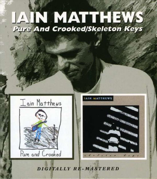 Cover for Matthews Ian · Pure Crooked / Skeleton Key (CD) [Remastered edition] (2007)