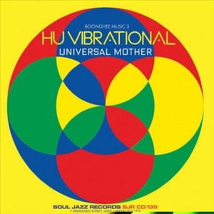 Cover for Soul Jazz Records presents · Hu Vibrational: Universal Mother (LP)