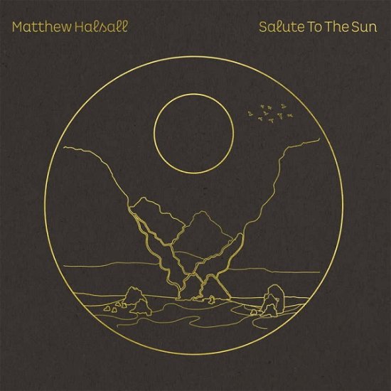 Salute To The Sun - Matthew Halsall - Muziek - GONDWANA - 5050580747395 - 20 november 2020
