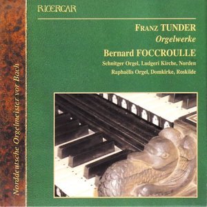 Cover for Tunder / Foccroulle · Organ Works (CD) (2004)