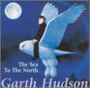 Cover for Garth Hudson · Sea to the North (CD) (2007)