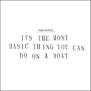 Cover for Jeppe Zeeberg · It's the Most Basic Thing You Can Do on a Boat (LP) (2014)