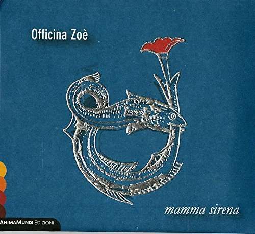 Mamma Sirena - Officina Zoe - Music - ANIMA MUNDI - 8032998800395 - October 30, 2015