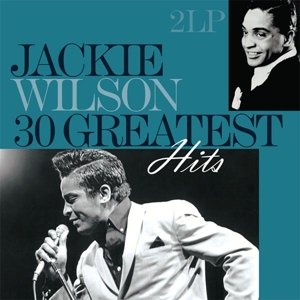 Wilson, Jackie - 30 Greatest Hits - Music - VINYL PASSION - 8719039000395 - November 6, 2015