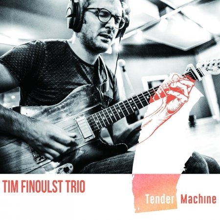 Cover for Tim -Trio- Finoulst · Tender Machine (CD) (2019)