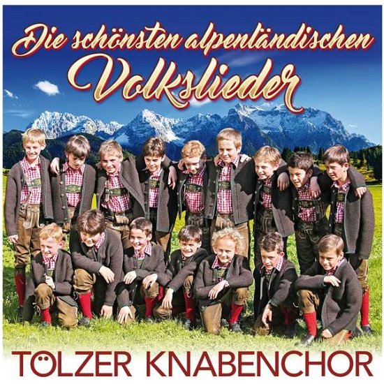 Cover for Tolzer Knabenchor · Schonsten Alpenlandischen Volkslieder (CD) (2018)